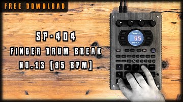 [95 BPM] SP 404 FINGER DRUM BREAK (Free Download To Use) | JAM No. 13
