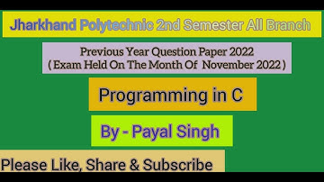 Jharkhand Polytechnic 2nd Semester Programming in C || PYQ || 2022 || All Branch ||