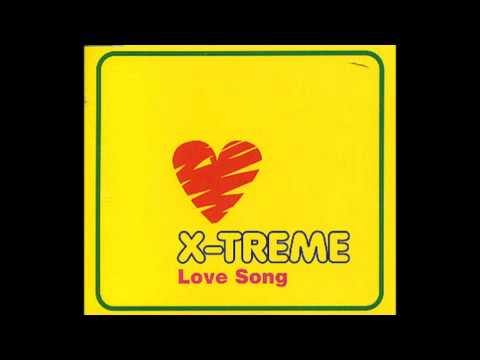 X TREME - Love song