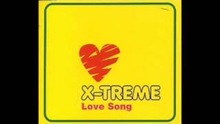 Video thumbnail of "X TREME - Love song"