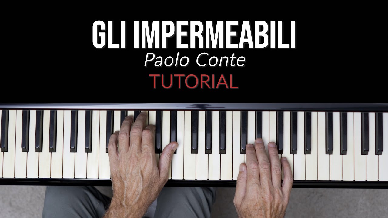GLI IMPERMEABILI (Paolo Conte) come si suona al pianoforte