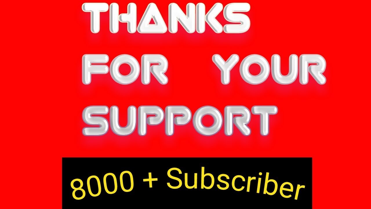 Thanks for your support complete 8000 subscriber - YouTube