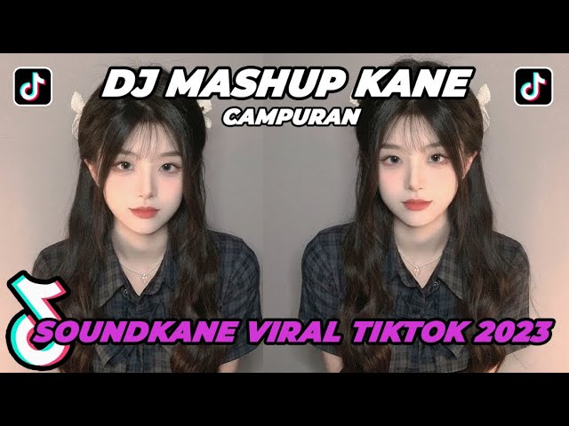 DJ SLOW BASS - DJ MASHUP KANE CAMPURAN SOUNKANE VIRAL TIKTOK 2023 class=