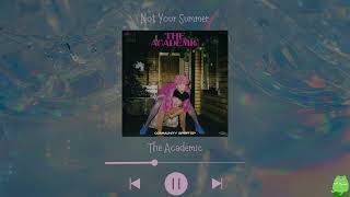 The Academic - Not Your Summer (Slowed & Reverb)