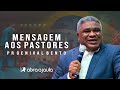 Pr Genival Bento | Pregação: Mensagem Para Os Pastores do Brasil