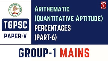 Paper 5 || Data Interpretation (QA) - Shatalu (Percentages) (Part-6) || TGPSC Group-1 Mains