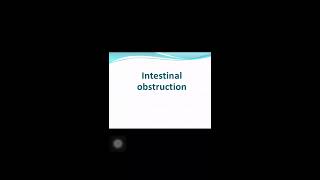 Intestinal obstruction / د. مهند الشريفي