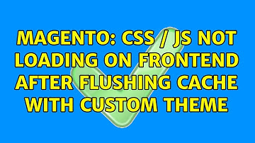 Magento: CSS / JS Not Loading on FrontEnd after flushing Cache with Custom Theme