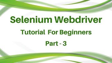 Selenium tutorial for beginner part 3|Selenium webdriver tutorial for beginner