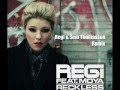 Regi &amp; Moya - Reckless (Regi &amp; Sem Thomasson Remix)