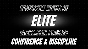 Confidence is EXTREMELY NECESSARY to be an ELITE basketball player, but it takes WORK & DISCIPLINE!