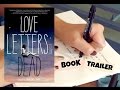 LOVE LETTERS TO THE DEAD BOOK TRAILER