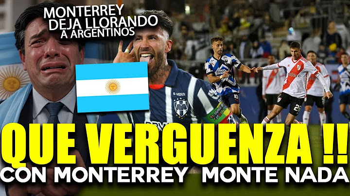 ARGENTINES EXPLODE with RAGE after MONTERREY'S THROWING of RIVER PLATE! 🇲🇽💥 "They can't stand los...