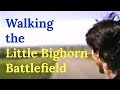 Walking the Little Bighorn Battlefield - from Reno/Benteen to Last Stand Hill