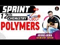 Polymers Chemistry Class 12 | Full Chapter Revision | CBSE 12th Board Sprint | NCERT | Arvind Sir