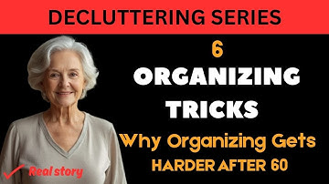 6 Simple Organizing Hacks to CHANGE Your Life After 60
