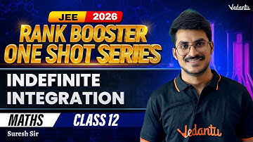 Indefinite Integration | JEE 2026 Rank Booster One Shot | Class 12 Maths | Suresh Naik Sir