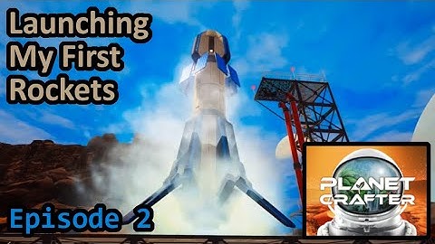Launching My First Rockets [The Planet Crafter: Episode 2]