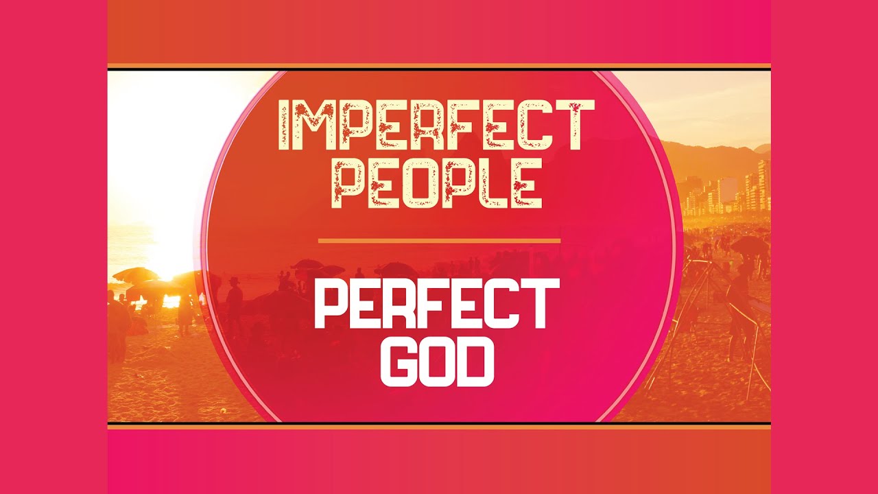Rivers Church - Imperfect People - Perfect God: Part 1 - Jon Marc Ostrom
