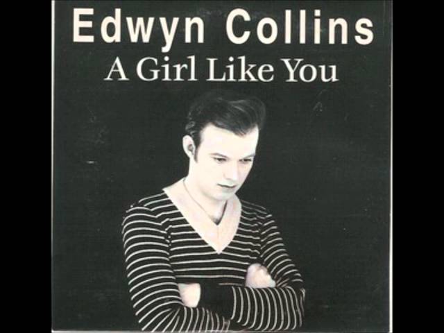 Edwyn Collins - A Girl Like You class=