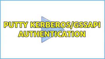 Putty Kerberos/GSSAPI authentication (3 Solutions!!)