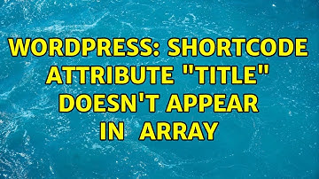 Wordpress: Shortcode attribute "title" doesn