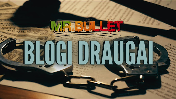 Mr.Bullet - BLOGI DRAUGAI