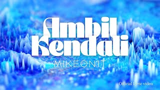 Download lagu MIKE ON1T -  Ambil Kendali -  Lyric Video
