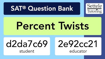 Percent Twists (SAT Question Bank d2da7c69/2e92cc21)