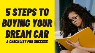Score Your Dream Car: 5 Must-Do Steps Before You Buy!