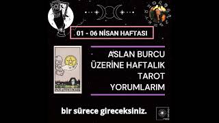 01 – 06 #nisan #haftası #için #aslanburcu #üzerine #haftalık #tarot #yorumlarım