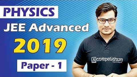 JEE Advanced 2019 Physics Paper 1 Solution by Sachin Sir