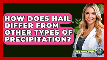 How Does Hail Differ From Other Types Of Precipitation? - Earth Science Answers