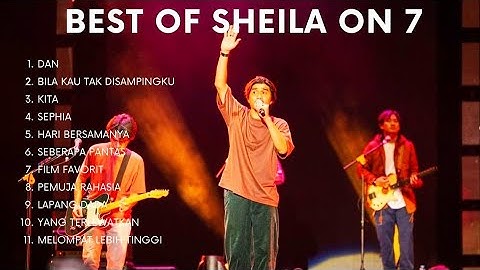 BEST OF SHEILA ON 7 - UNTUK MENEMANIMU BEKERJA/ DI PAGI HARI YANG INDAH