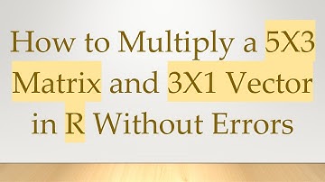 How to Multiply a 5X3 Matrix and 3X1 Vector in R Without Errors