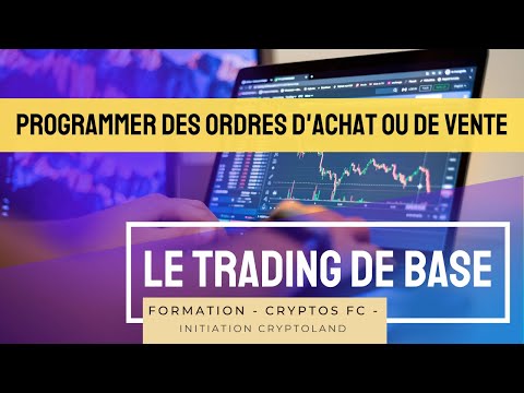Le trading de crypto de base - Comment programmer des ordres de vente et d&rsquo;achat ?