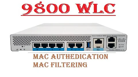 MAC Authentication Controller 9800 WLC - Configure MAC Authentication/filtering#cisco #wireless