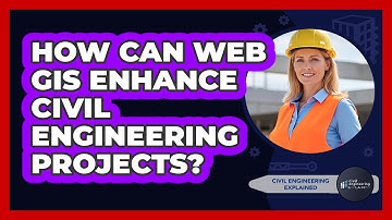 How Can Web GIS Enhance Civil Engineering Projects? - Civil Engineering Explained