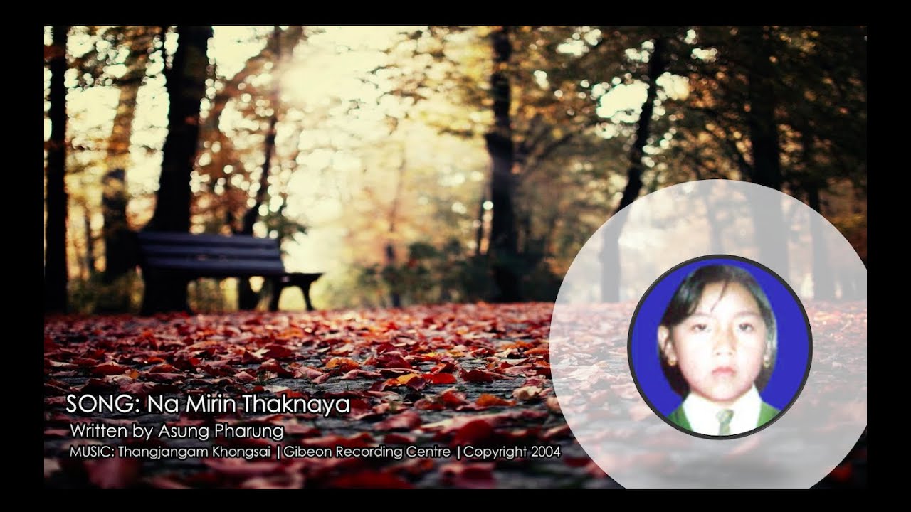 ASUNG PHARUNG KHAPAI: Na Mirin Thaknaya [Lyrics Video] Dedicated to Late Lungnila Elizabeth]