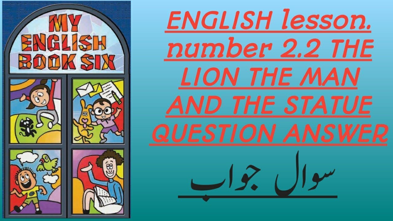 2.2 THE LION THE MAN AND THE STATUE QUESTION ANSWER STD 6TH YouTube