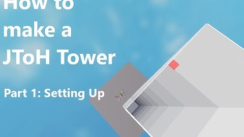 How to make a JToH Tower! (Part 1: Setting up)