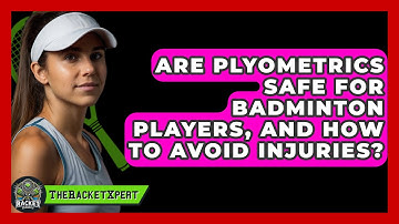 Are Plyometrics Safe For Badminton Players, And How To Avoid Injuries? - The Racket Xpert