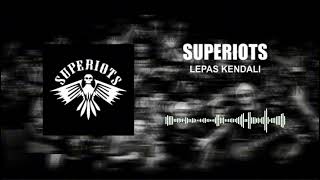 Superiots - Lepas Kendali