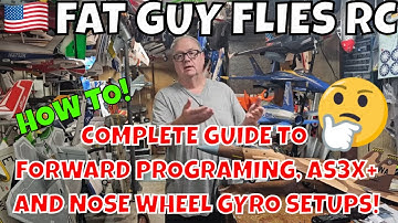 MY NEW TUTORIAL - USING FORWARD PROGRAMING,AS3X+ AND A NOSE WHEEL GYRO