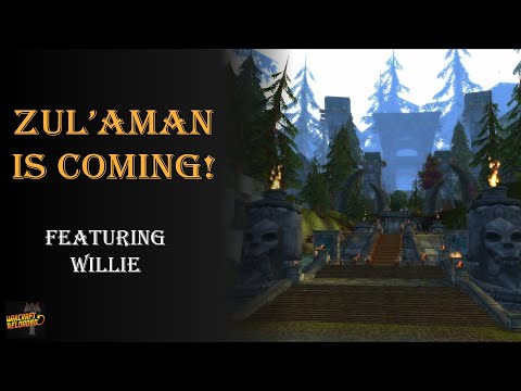 Zul'Aman is Coming | feat WillE | Warcraft Reloaded 86