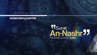 Murottal QS. 110: An-Nashr | Ustadz Muflih Safitra