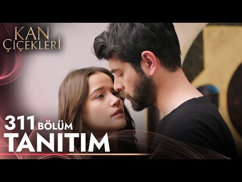 Kan Çiçekleri 311. Bölüm Tanıtımı