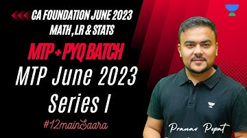 L12 | MTP PYQ Batch | MTP June 2023 Series I
