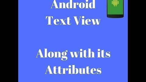 Android App Development part-4: Android TextView: TextView and its Example with all attribute