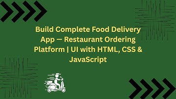 Build Complete Food Delivery App — Restaurant Ordering Platform | UI with HTML, CSS & JS